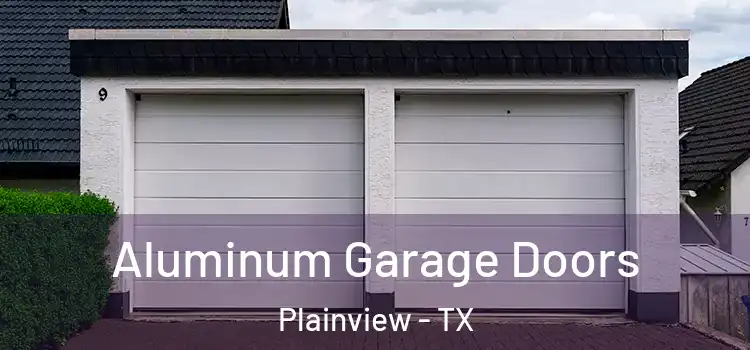  Aluminum Garage Doors Plainview - TX