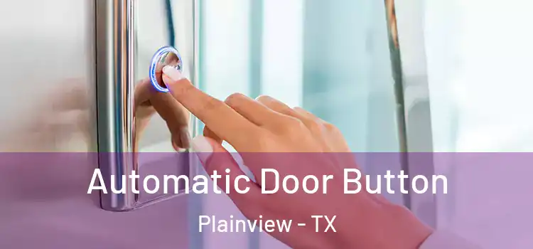 Automatic Door Button Plainview - TX