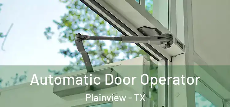 Automatic Door Operator Plainview - TX