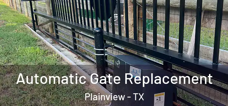 Automatic Gate Replacement Plainview - TX