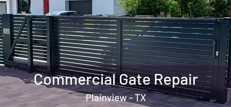 Commercial Gate Repair Plainview - TX