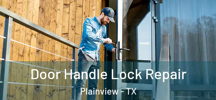 Door Handle Lock Repair Plainview - TX