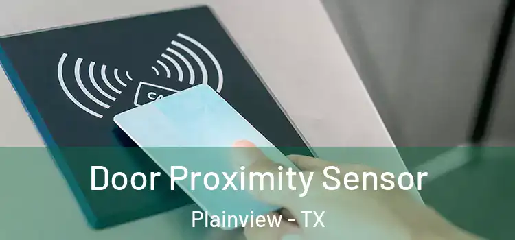 Door Proximity Sensor Plainview - TX