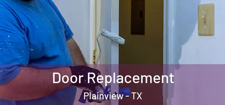 Door Replacement Plainview - TX