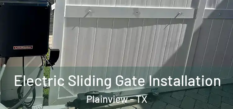 Electric Sliding Gate Installation Plainview - TX