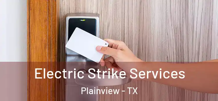 Electric Strike Services Plainview - TX