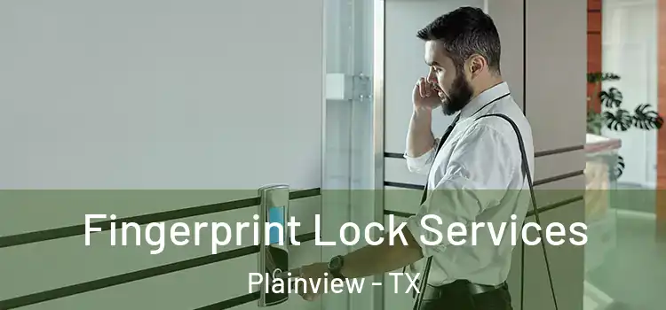 Fingerprint Lock Services Plainview - TX