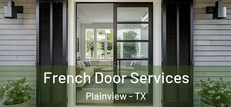 French Door Services Plainview - TX
