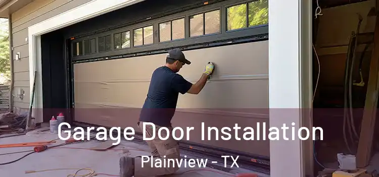  Garage Door Installation Plainview - TX