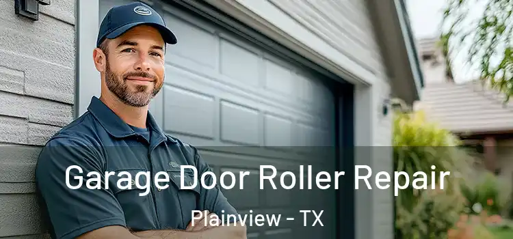  Garage Door Roller Repair Plainview - TX