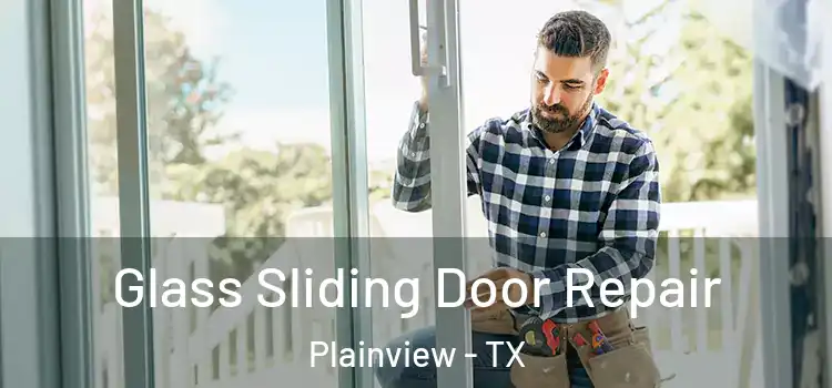 Glass Sliding Door Repair Plainview - TX