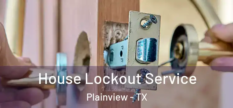 House Lockout Service Plainview - TX