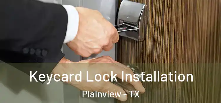Keycard Lock Installation Plainview - TX