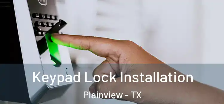 Keypad Lock Installation Plainview - TX