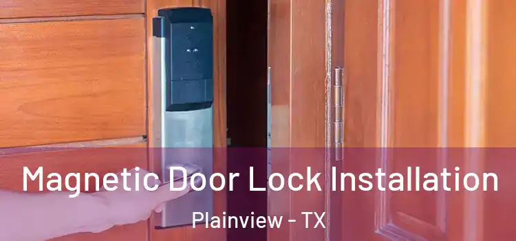  Magnetic Door Lock Installation Plainview - TX