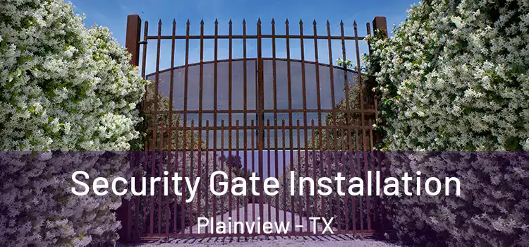 Security Gate Installation Plainview - TX