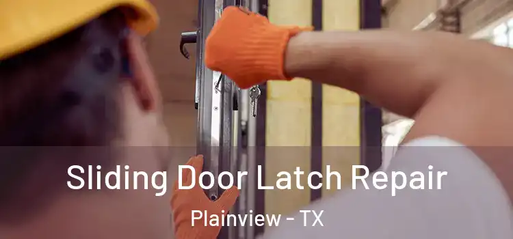 Sliding Door Latch Repair Plainview - TX