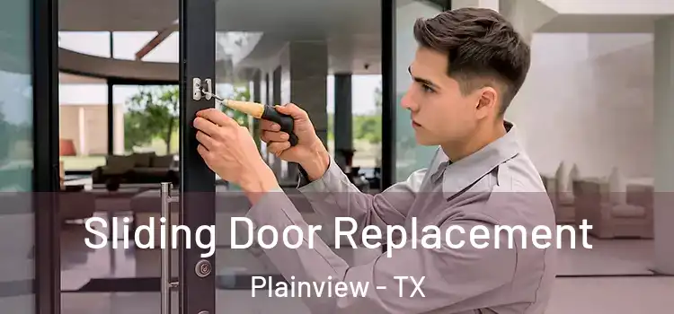 Sliding Door Replacement Plainview - TX