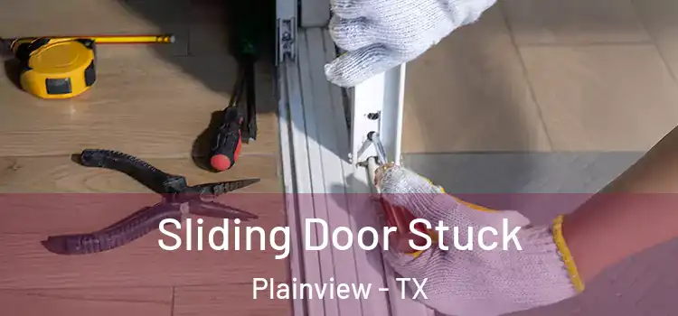 Sliding Door Stuck Plainview - TX