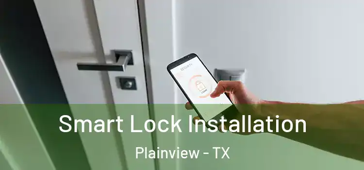 Smart Lock Installation Plainview - TX